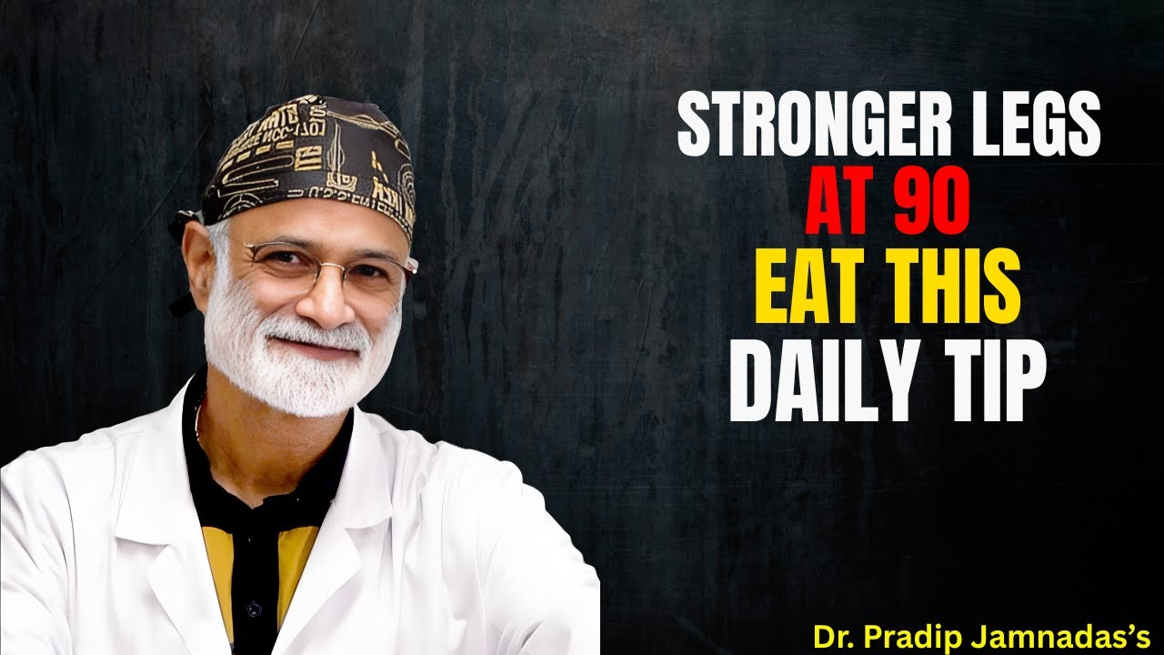 Want stronger legs at 90 According to Dr. Pradip Jamnadas, eat this daily.