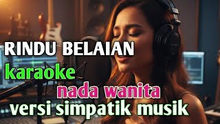 RINDU BELAIAN - KARAOKE - VERSI SIMPATIK MUSIK 