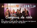 Família Nascimento - Campeões da Vida - Acústico 93 - 2022