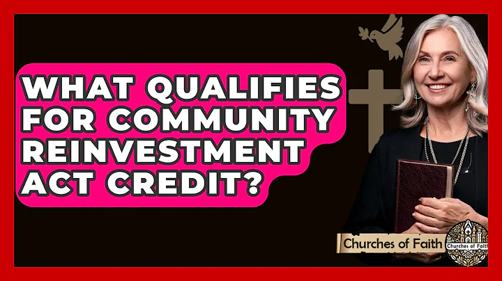 What Qualifies For Community Reinvestment Act Credit? - Churches Of Faith