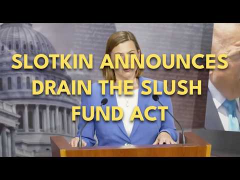 Slotkin announces Drain the Slush Fund Act