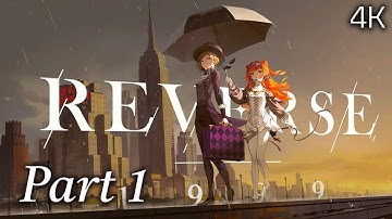 Reverse: 1999 Gameplay Walkthrough - Part 1 /No Commentary 4K 60FPS UHD