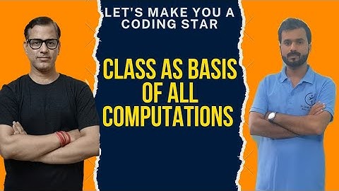 Class as Basis of All Computation ICSE Class 10 | @sirtarunrupani
