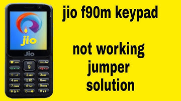 jio f90m keypad not work                        100% solution