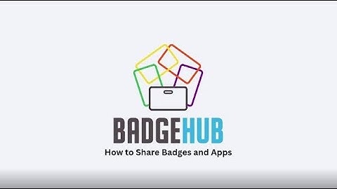 How to Share Badges and Apps in BadgeHub