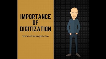 Clive Angel: Importance of Digitization