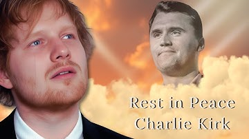 Ed Sheeran - Rest in Peace Charlie Kirk | Tribute Song 2025 Official 
