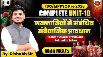 04 | जनजातियों से संबंधित संवैधानिक प्रावधान | FSO/MPPSC Pre 2026 Unit 10 | Rishabh Sir | MCQs सहित