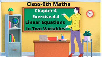 Chapter-4 Linear Equations In Two Variables|| Class-9th|| Complete Exercise 4.4 Solutions