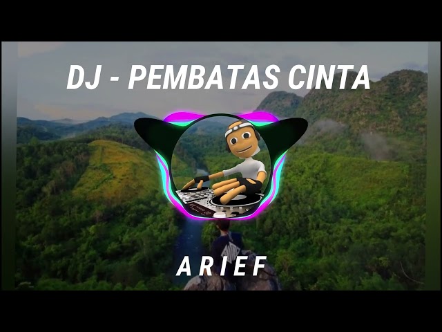 DJ PEMBATAS CINTA FULL BASS SLOW BASS | ARIEF class=