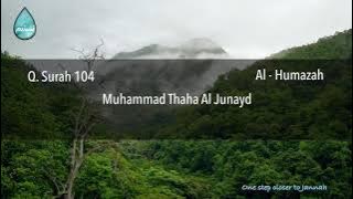 Quran Surah 104 | Al - Humazah | Muhammad Thaha Al Junayd