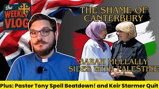 Sarah Mullally sides with Palestine, Keir Starmer Quit and Pastor Tony Spell gives Biblical Justice