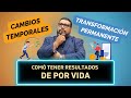 No busques resultados, busca la transformación | Como tener resultados permanentes