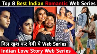 Top 8️Best Indian Romantic Web Series On YouTube, MX Player, Netflix, Zee 5 | Love Story Web Series