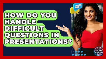 How Do You Handle Difficult Questions In Presentations? - Social Success Club