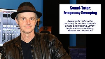 Frequency Sweeping. Educational video supplement to Audio Production Level 1 course by Sound-Tutor