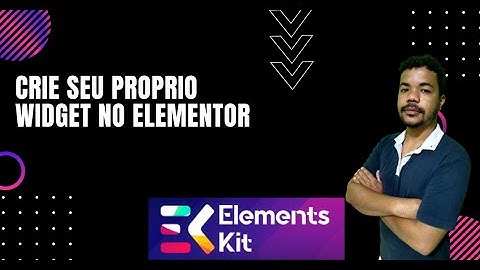 Elements Kit - Como criar WidGets personalizados para o Elementor