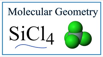 SiCl4 (Silicon tetrachloride) Molecular Geometry, Bond Angles & Electron Geometry