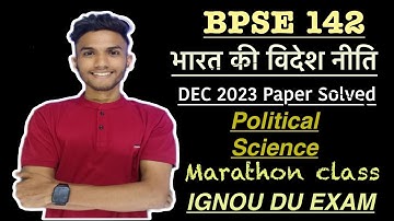 BPSE 142 | important question | INDIAN FOREIGN POLICY | IGNOU DU EXAM