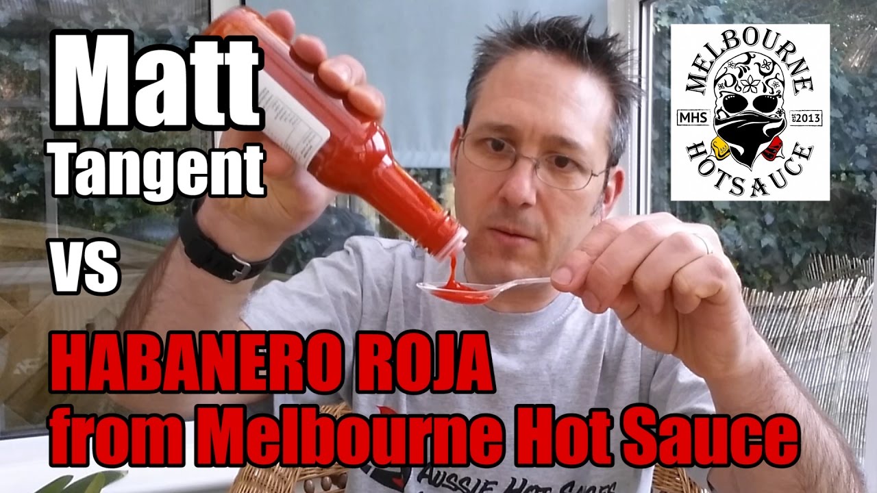 MATT TANGENT vs HABANERO ROJA from MELBOURNE HOT SAUCE Habanero
