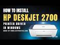 How to Download &amp; Install HP Deskjet 2700 Series Printer Driver in Windows