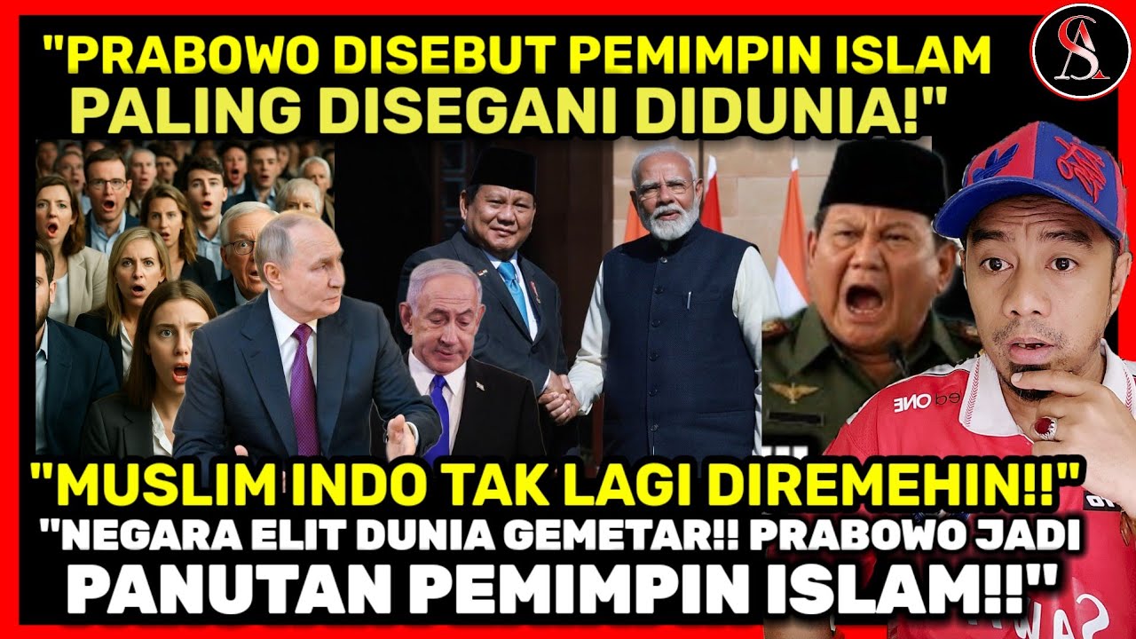 “GILA!! PRABOWO JADI SIMBOL ISLAM DUNIA—NEGARA ELIT AUTO GEMETAR LIAT INDONESIA NAIK KELAS!!”