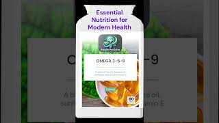 Omega 3 6 9 — Essential Nutrition for Modern Health