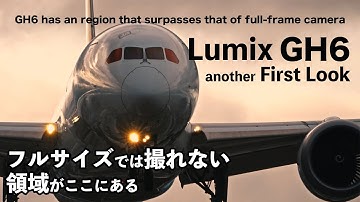 LUMIX GH6 First Look PartII