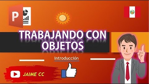 POWERPOINT TRABAJANDO CON OBJETOS