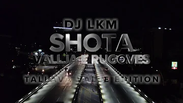 Shota - Vallja e Rugoves by DJ LKM (Tallava Valle Edition)