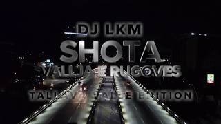 Shota - Vallja e Rugoves by DJ LKM (Tallava Valle Edition) Resimi