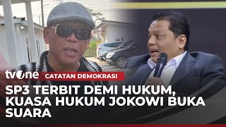 Kuasa Hukum Jokowi: Sudah Keluar SP3 Demi Hukum | Catatan Demokrasi tvOne