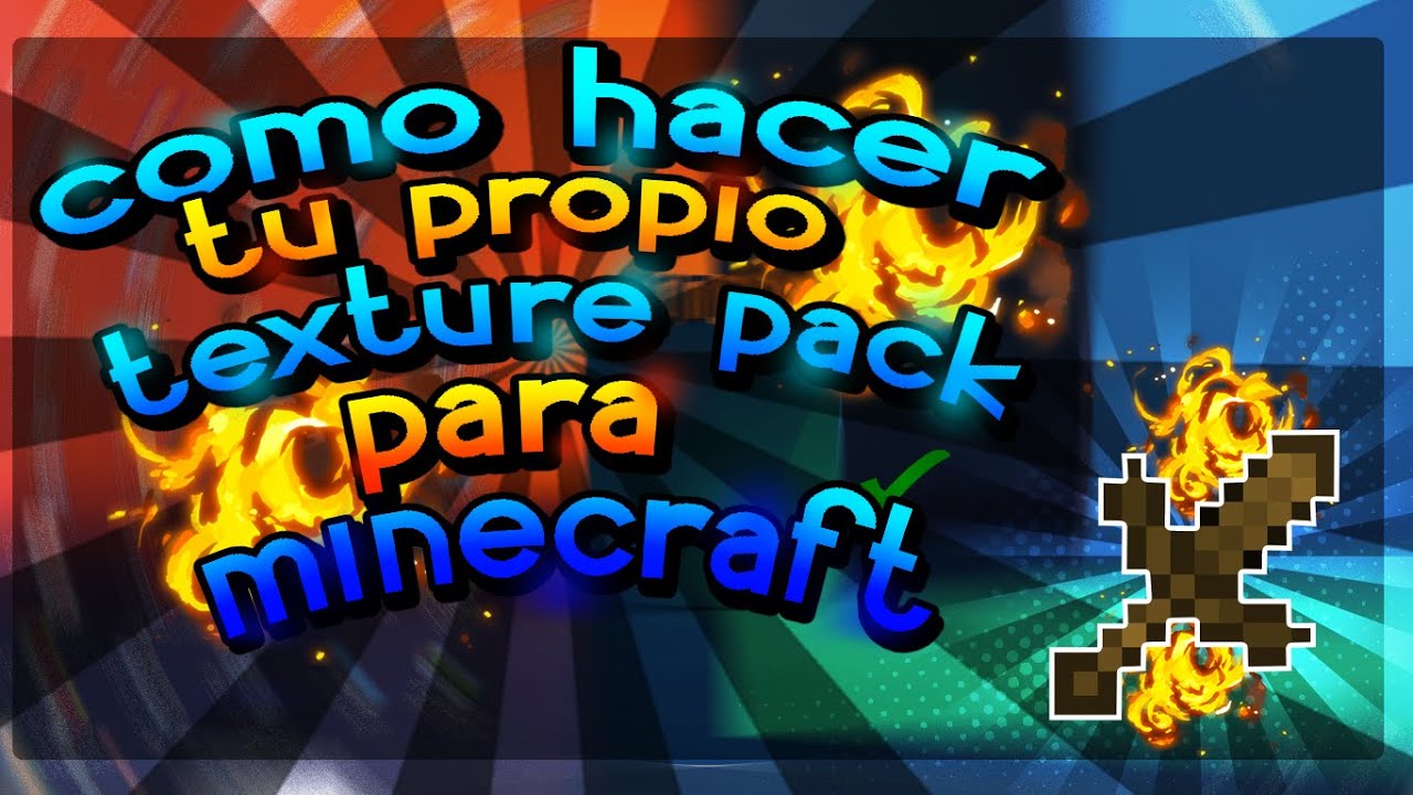 Como hacer tu propio texture pack para minecraft by cruztap - YouTube