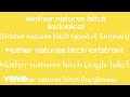 Okay kaya  mother natures bitch lyric