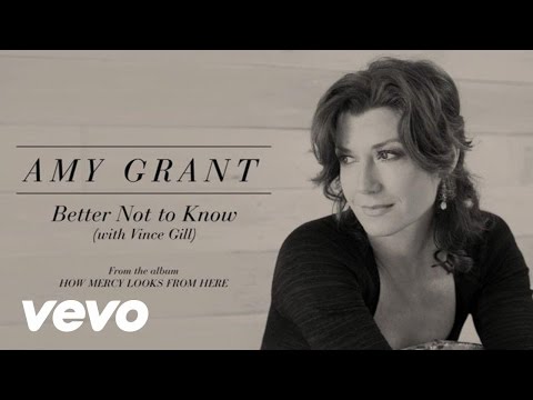 Amy Grant - Better Not To Know (Lyric) ft. Vince Gill