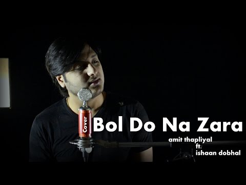 Bol Do Na Zara - Armaan Mallik | Amit Thapliyal ft. Ishaan Dobhal (Cover)