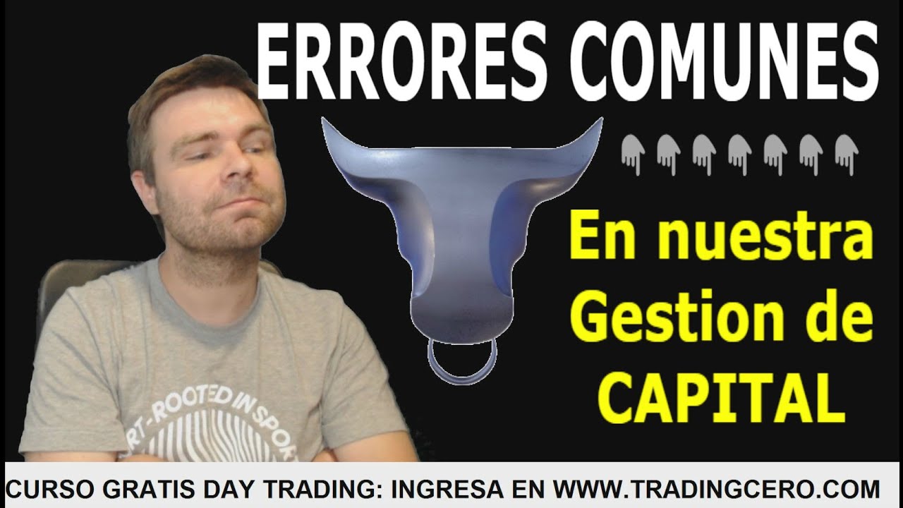 Errores comunes en el trading 👉 GESTIÓN DE CAPITAL - YouTube
