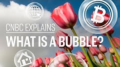 What is a bubble? | CNBC Explains
