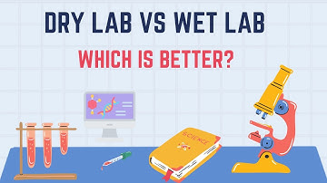 WET LAB VS DRY LAB  WHICH IS BETTER SCOPE TYPES FUTURE OF DRY AND WET LAB