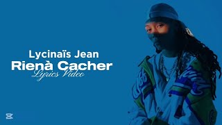 Lycinaïs Jean - Rien à Cacher ( Lyrics)