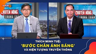 Thích Minh Tuệ: 'Bước chân ánh sáng' và hiện tượng truyền thông