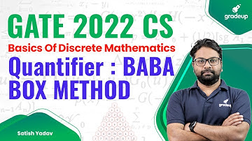 Quantifier : BABA BOX METHOD | Discrete Mathematics | GATE 2022 CS | Satish sir | Gradeup