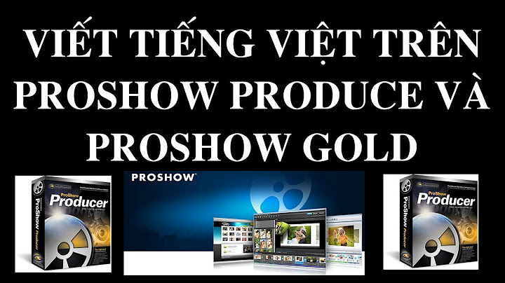 So sánh proshow producer và proshow gold năm 2024