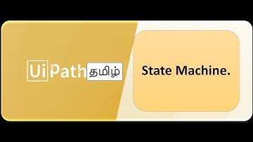 RPA _ UiPath - Tamil - StateMachine
