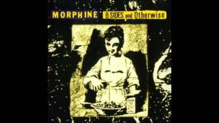 Morphine - All Wrong (B-Sides and Otherwise)