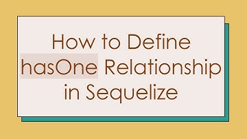 How to Define hasOne Relationship in Sequelize