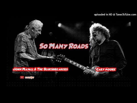 John Mayall x The Bluesbreakers Ft Gary Moore - So Many Roads