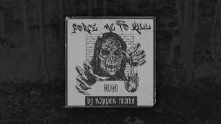 Dj Ripper Mane - Force Me to Kill (Full Tape)