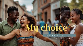 My choice {R&B} - Reinblacks Music | (official lyrics video)