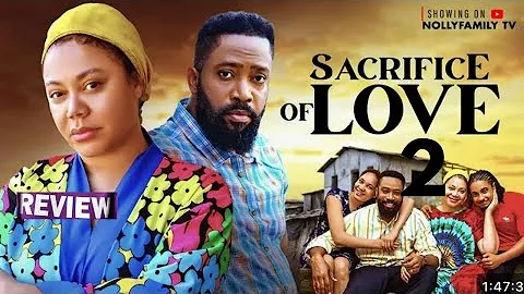 SACRIFICE FOR LOVE - NIGERIAN MOVIE REVIEW / NADIA BUARI FREDERICK / LATEST 2025 NOLLYWOOD 